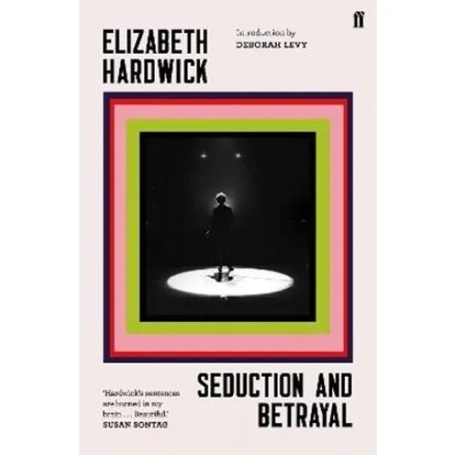 Elizabeth Hardwick: Seduction and Betrayal (Bog)