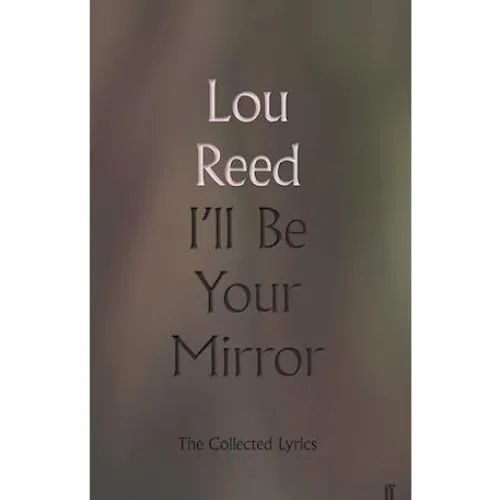 Lou Reed: I'll Be Your Mirror - Bog med sangtekster