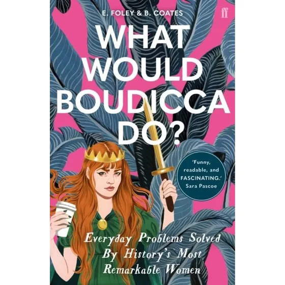 What Would Boudicca Do? af Beth Coates og Elizabeth Foley