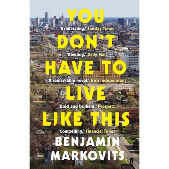 Benjamin Markovits: You Don't Have To Live Like This