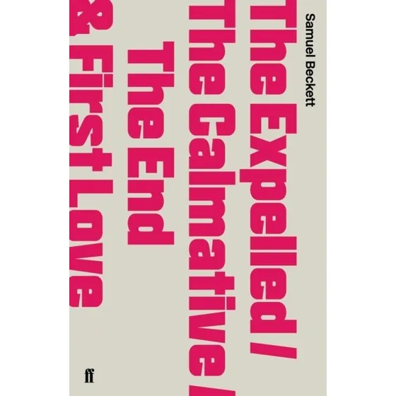 Samuel Beckett: The Expelled/The Calmative/The End with First Love