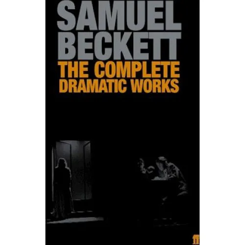 Samuel Beckett: The Complete Dramatic Works
