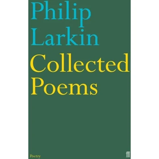 Philip Larkin: Collected Poems