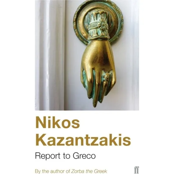 Nikos Kazantzakis: Report to Greco
