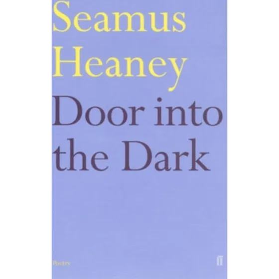 Seamus Heaney - Door Into the Dark (Bog)