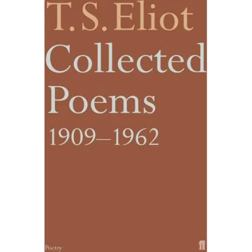 T. S. Eliot: Collected Poems 1909-1962