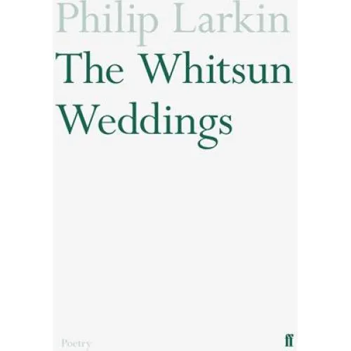 Philip Larkin: The Whitsun Weddings - Bog