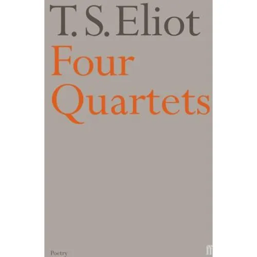 T. S. Eliot: Four Quartets - Bog