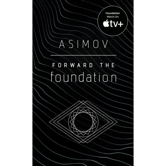 Isaac Asimov: Forward the Foundation