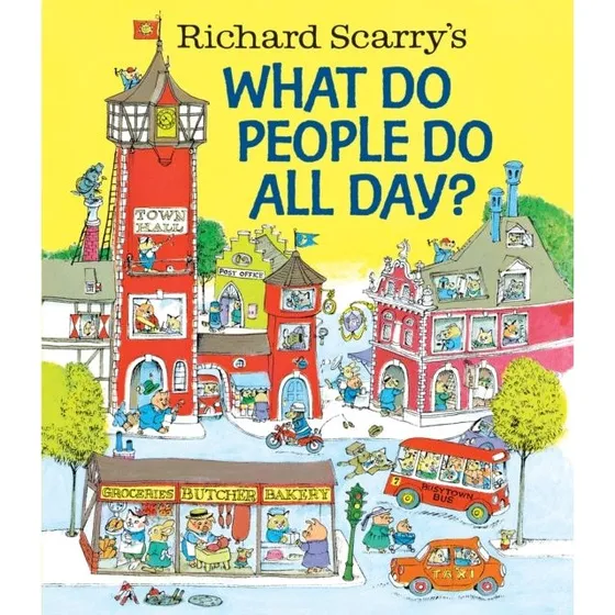 Richard Scarry's What Do People Do All Day?