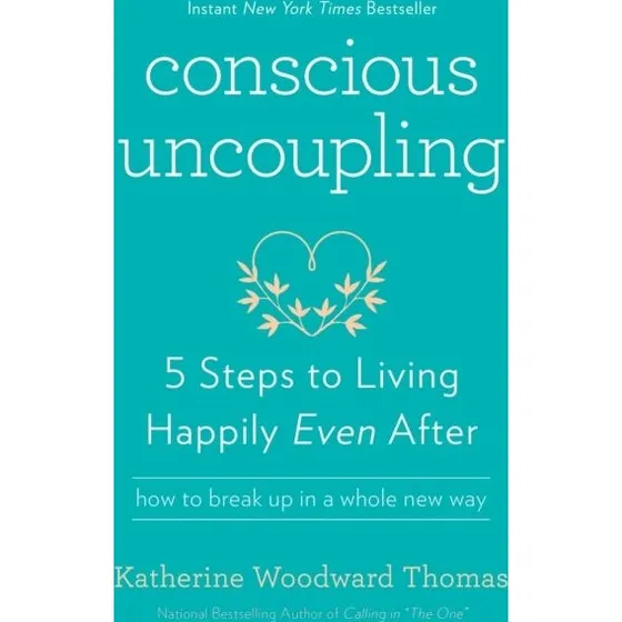 Conscious Uncoupling - Katherine Woodward Thomas