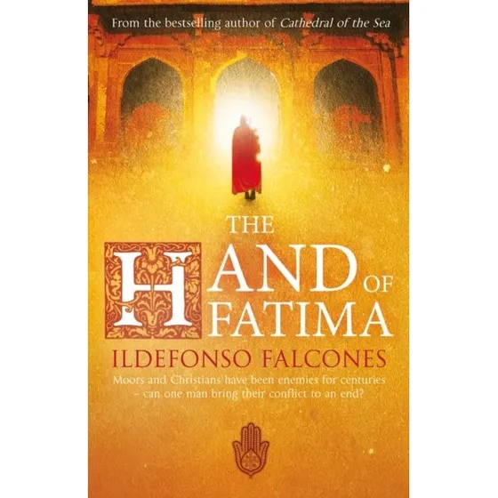 Ildefonso Falcones: The Hand of Fatima (Bog)