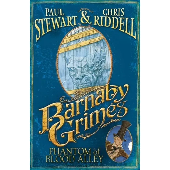Barnaby Grimes: Phantom of Blood Alley - Chris Riddell & Paul Stewart