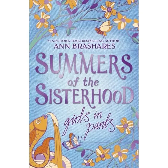 Ann Brashares: Summers of the Sisterhood: Girls in Pants
