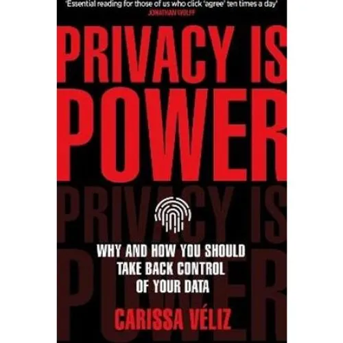 Carissa Véliz - Privacy is Power - Bog