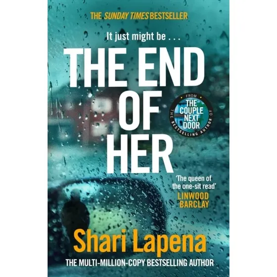 Shari Lapena - The End of Her (Roman)