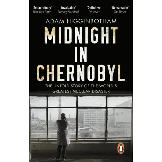 Midnight in Chernobyl - Adam Higginbotham