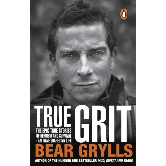 Bear Grylls - True Grit (Bog)