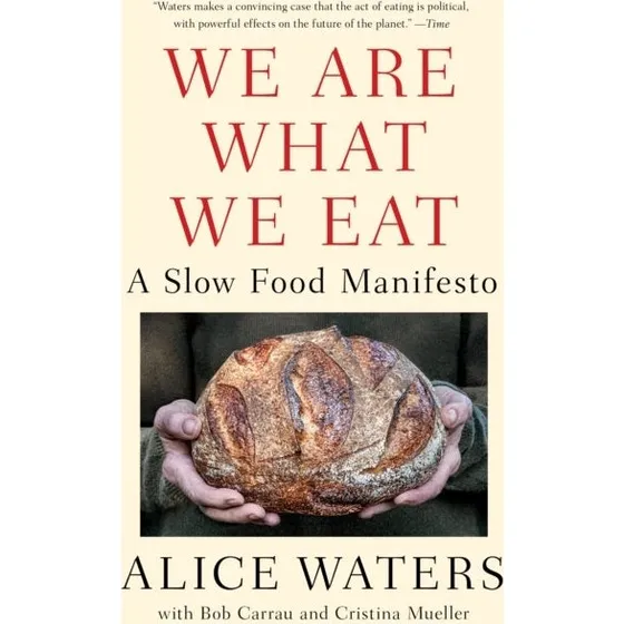 Alice Waters: We Are What We Eat - Bog