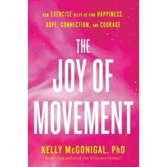 The Joy of Movement - Kelly McGonigal (Bog)