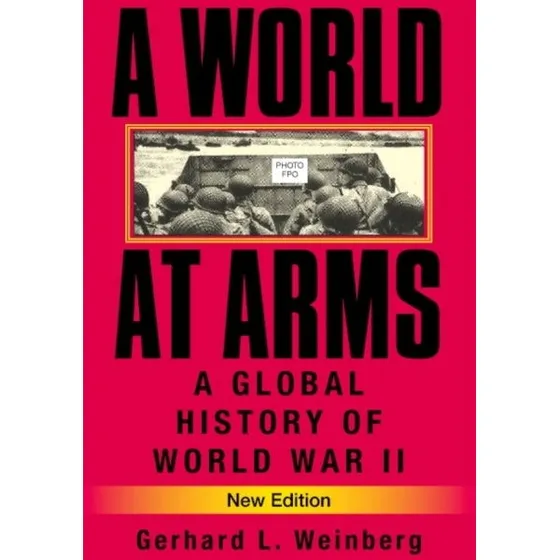 A World at Arms - Gerhard L. Weinberg
