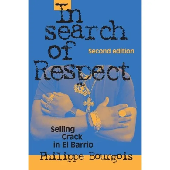 In Search of Respect - Philippe Bourgois (Bog)