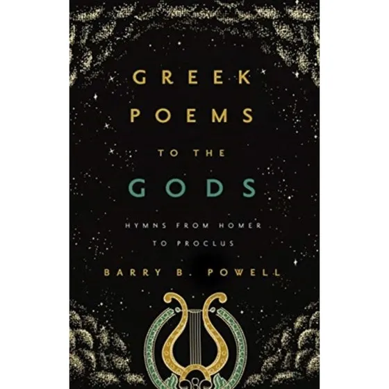 Greek Poems to the Gods - Barry B. Powell