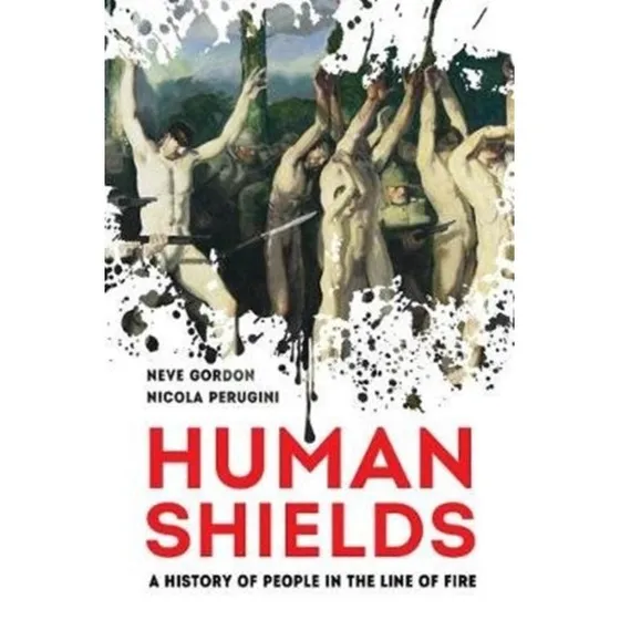 Human Shields af Neve Gordon & Nicola Perugini (Bog)