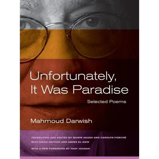 Mahmoud Darwish - Unfortunately, It Was Paradise