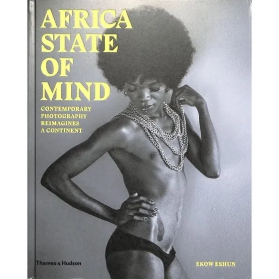 Africa State of Mind - Ekow Eshun & Lina Iris Viktor