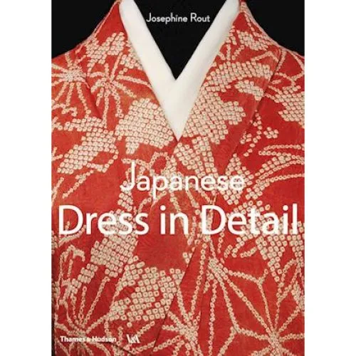 Japanese Dress in Detail - Anna Jackson & Josephine Rout - Bog