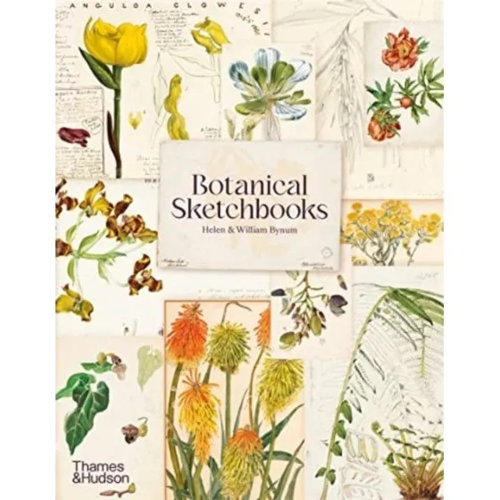 Botanical Sketchbooks - William Bynum & Helen Bynum