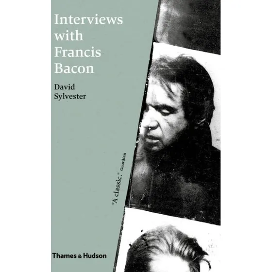 Interviews With Francis Bacon - David Sylvester