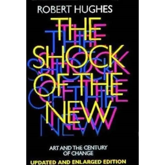 Robert Hughes: The Shock of the New
