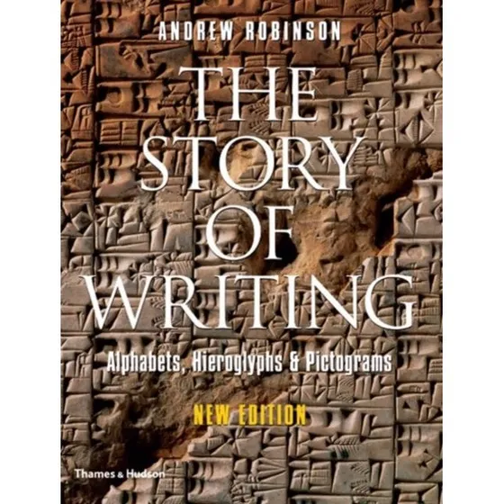 The Story of Writing - Andrew Robinson