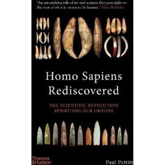 Homo Sapiens Rediscovered - Paul Pettitt
