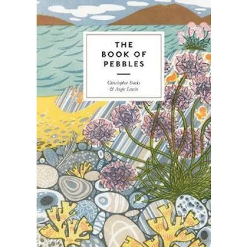 The Book of Pebbles - Angie Lewin & Christopher Stocks