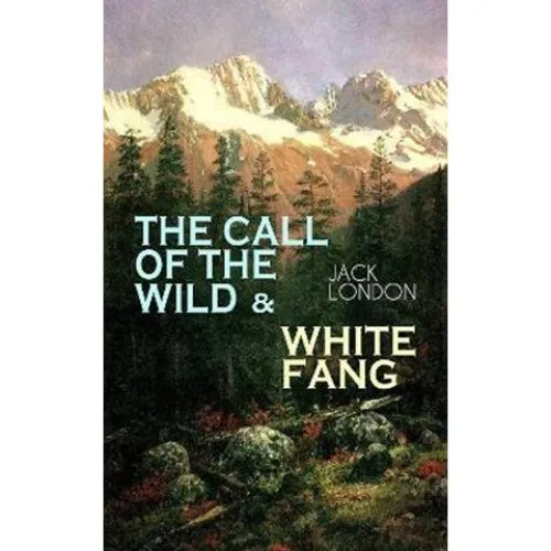 Jack London: The Call of the Wild & White Fang - Hardcover