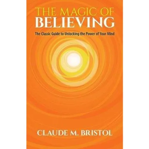 The Magic of Believing - Claude Bristol (Bog)