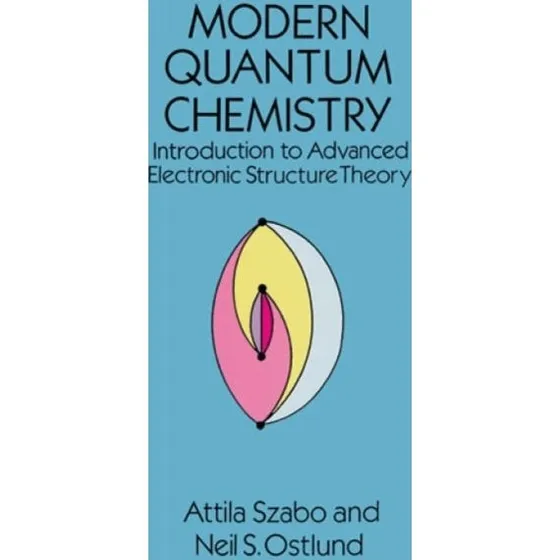 Modern Quantum Chemistry af Attila Szabó og Neil S. Ostlund