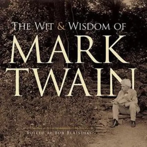 Mark Twain: The Wit and Wisdom of Mark Twain (Paperback)