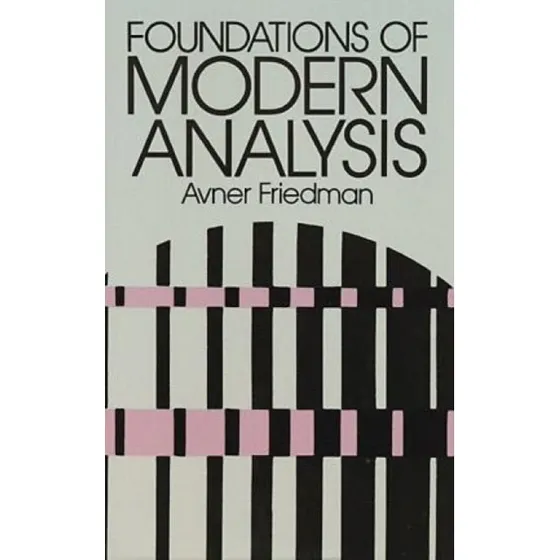 Foundations of Modern Analysis - Avner Friedman & Patrick Suppes