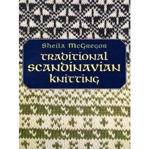 Sheila McGregor: Traditional Scandinavian Knitting
