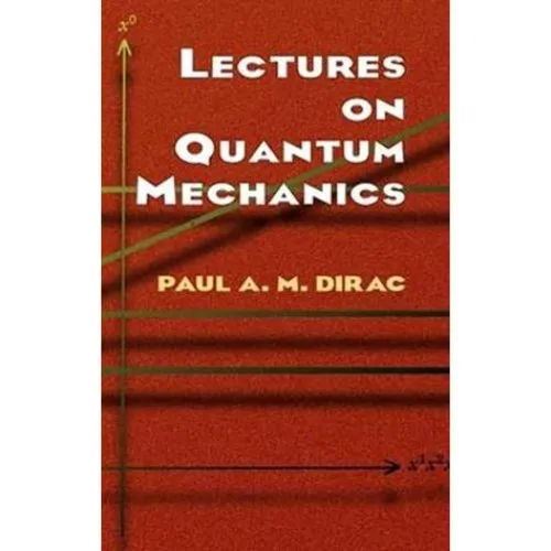 P.A.M. Dirac: Lectures on Quantum Mechanics - Bog