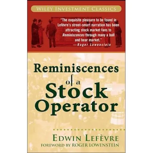 Reminiscences of a Stock Operator - Roger Lowenstein & Edwin Lefèvre