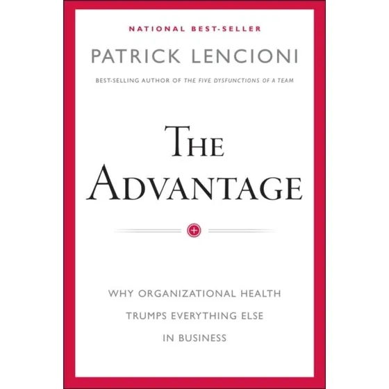 Patrick Lencioni: The Advantage