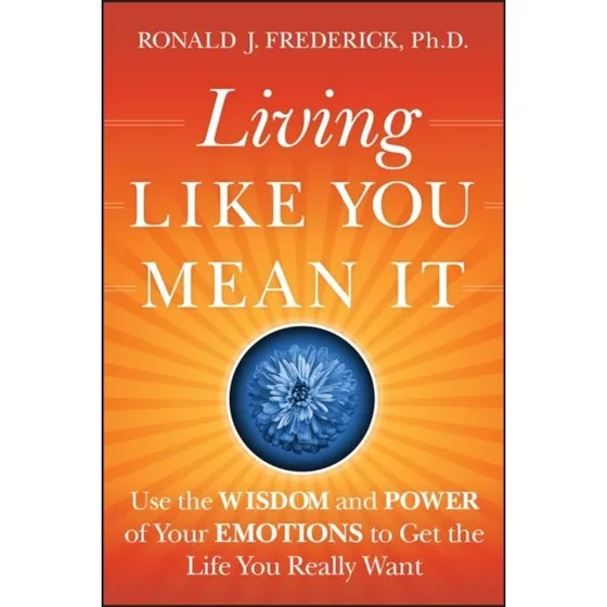 Living Like You Mean It - Ronald J. Frederick