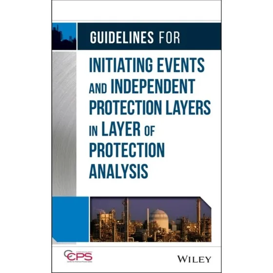 CCPS: Guidelines for Initiating Events and Independent Protection