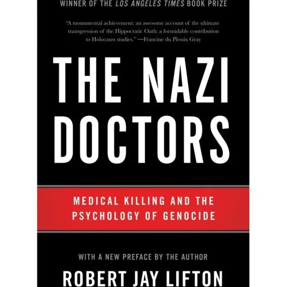 The Nazi Doctors Revised Edition - Robert Jay Lifton
