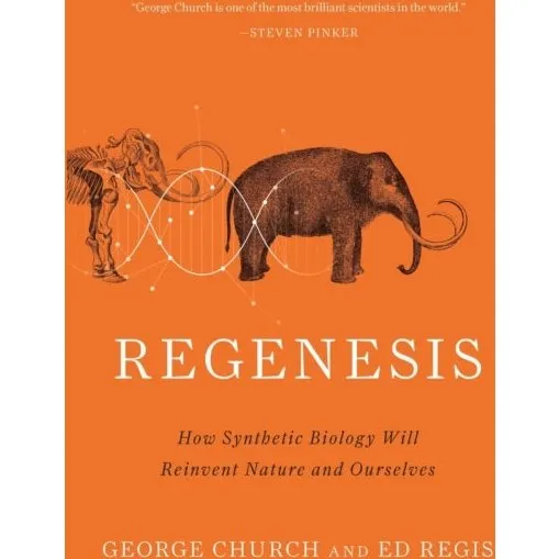 Regenesis - George Church & Ed Regis
